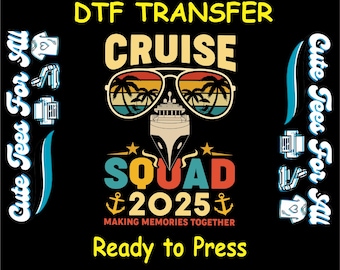 Cruise DTF Transfer Iron On Heat Transfer - Cruise Squad 2025 DTF Transfer - Ready to Press for DIY Vacation Celebration Shirt