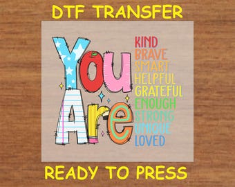 Teacher DTF Transfer Iron On Heat Transfer - Ready to Press Hot Peel, &quot;You Are&quot; Inspirational Teacher Design, Teacher DTF Transfer