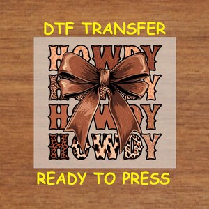 Western DTF Transfer Iron On Heat Transfer - Ready to Press, Howdy Bow DTF Transfer - Ready to Press Country Western Print DIY Shirt