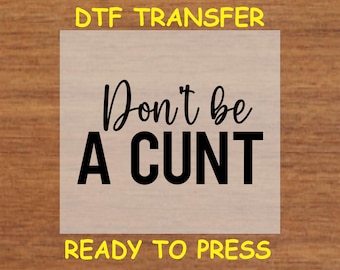 Funny DTF Transfer Iron On Heat Transfer - Ready to Press, Adult Humor DTF Transfer - Ready to Press Sarcastic Funny DIY Shirt