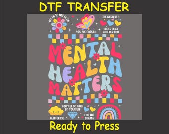 Mental Health Awareness DTF Transfer Iron On Heat Transfer - Mental Health Matters Transfer - Ready to Press Mental Health DIY Shirt