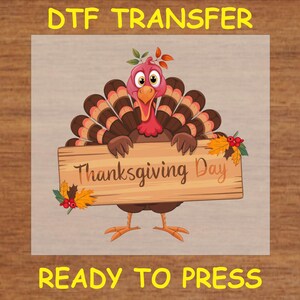 Thanksgiving DTF Transfer Iron On Heat Transfer - Ready to Press Hot Peel, Thanksgiving Turkey Design