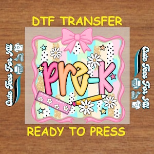 May include: A colorful DTF transfer design for pre-K. The design features the word "pre-K" in pink, orange, yellow, and blue, along with daisies, stars, a ruler, and a pencil. The design is framed with a pink ribbon and bow.