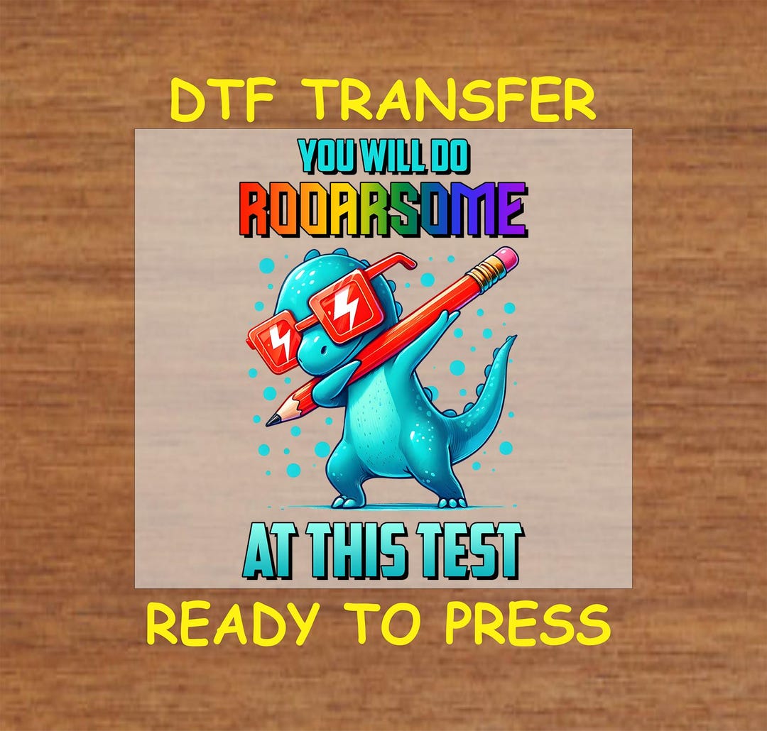 Testing DTF Transfer Iron on Heat Transfer - Ready to Press, Roar-some ...