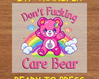 Funny DTF Transfer Iron On Heat Transfer - Ready to Press Hot Peel, Don’t F***ing Care Bear - Funny DTF Transfer