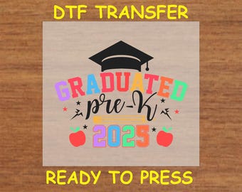 Graduation DTF Transfer Iron On Heat Transfer - Ready to Press, Graduated Pre-K 2025 Graduation Design Hot Peel Transfer DIY Shirt