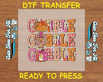 Gobble Gobble Gobble DTF Transfer – Ready to Press Thanksgiving Heat Transfer for DIY Shirts – Cute Fall Pie Pumpkin Turkey Iron On Decal