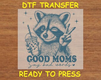 Mom DTF Transfer Iron On Heat Transfer - Ready to Press, Good Moms Say Bad Words DTF Transfer - Ready to Press Funny Mom DIY Shirt