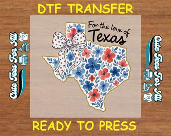 Texas Floral DTF Transfer – For the Love of Texas Ready to Press Texas Shirt Print Iron On DTF Heat Transfer DIY Texas Lovers Shirts