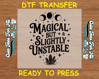 Witchy DTF Transfer – Ready to Press Iron On Heat Transfer Magical But Slightly Unstable with Moon Phases & Crystals Decal for DIY Shirts