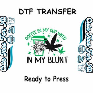 Funny DTF Transfer Iron On Heat Transfer - Ready to Press, Coffee and Weed Blunt DTF Transfer- Ready to Press Marijuana DIY Shirt
