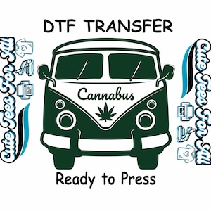 May include: A dark green van illustration with the word "Cannabus" and a cannabis leaf. The text "DTF TRANSFER" and "Ready to Press" are above and below the van. The words "Cute Tees For All" are on the left and right sides.
