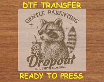 Mom DTF Transfer Iron On Heat Transfer - Ready to Press, Gentle Parenting Dropout DTF Transfer - Ready to Press Funny Mom DIY Shirt