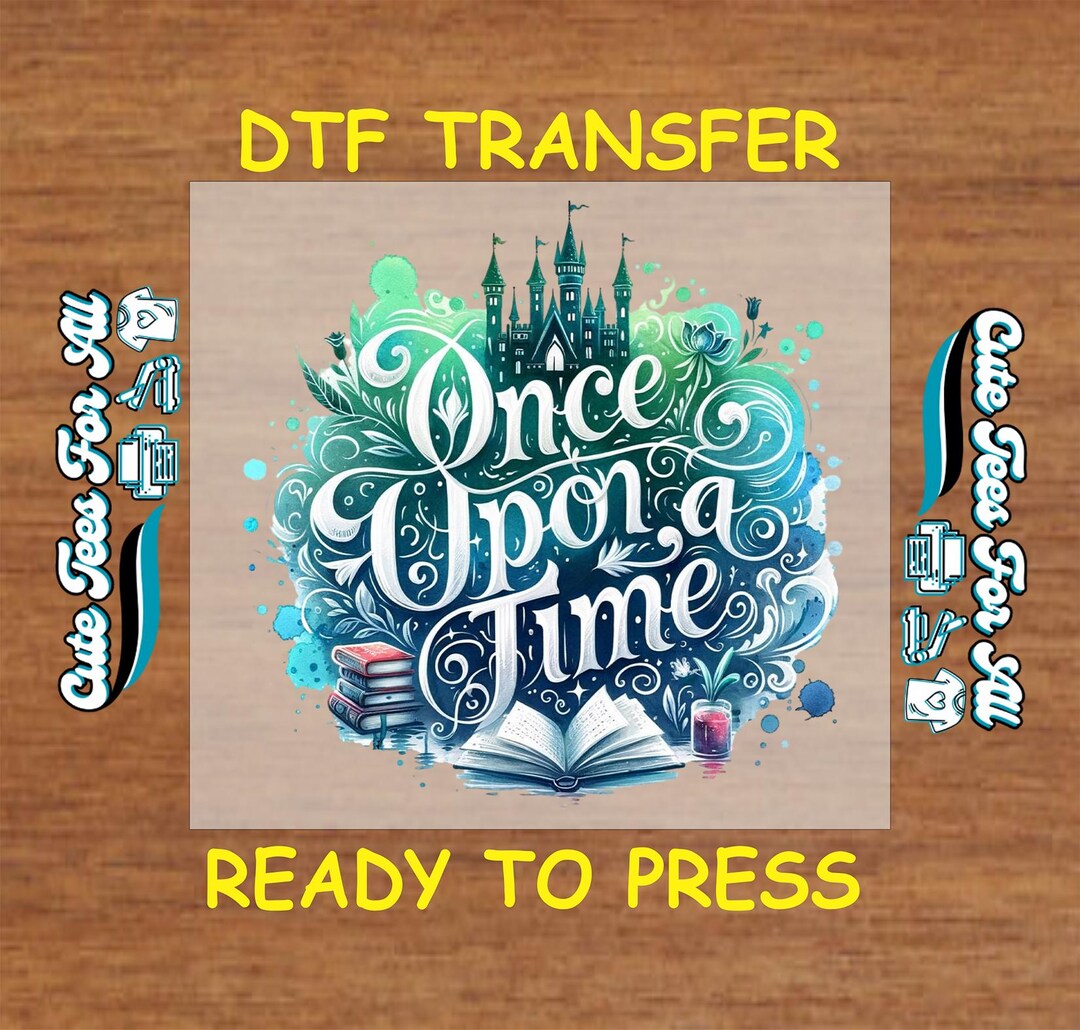 Book Lover DTF Transfer Iron on Heat Transfer - Once Upon a Time DTF ...