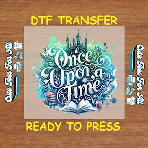 May include: A ready-to-press iron-on transfer featuring a whimsical illustration of a castle, flowers, and the text "Once Upon a Time" in a stylized font. The design is perfect for creating custom apparel, home decor, and more.