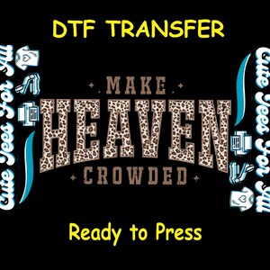 Christian DTF Heat Transfer – Make Heaven Crowded Leopard Print – Ready to Press Iron On Decal for DIY Shirts