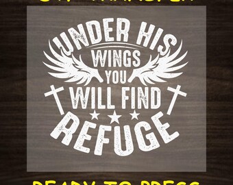 May include: White iron-on transfer design with the text "Under His Wings You Will Find Refuge" with two crosses and three stars. The design has a distressed look and is ready to press.