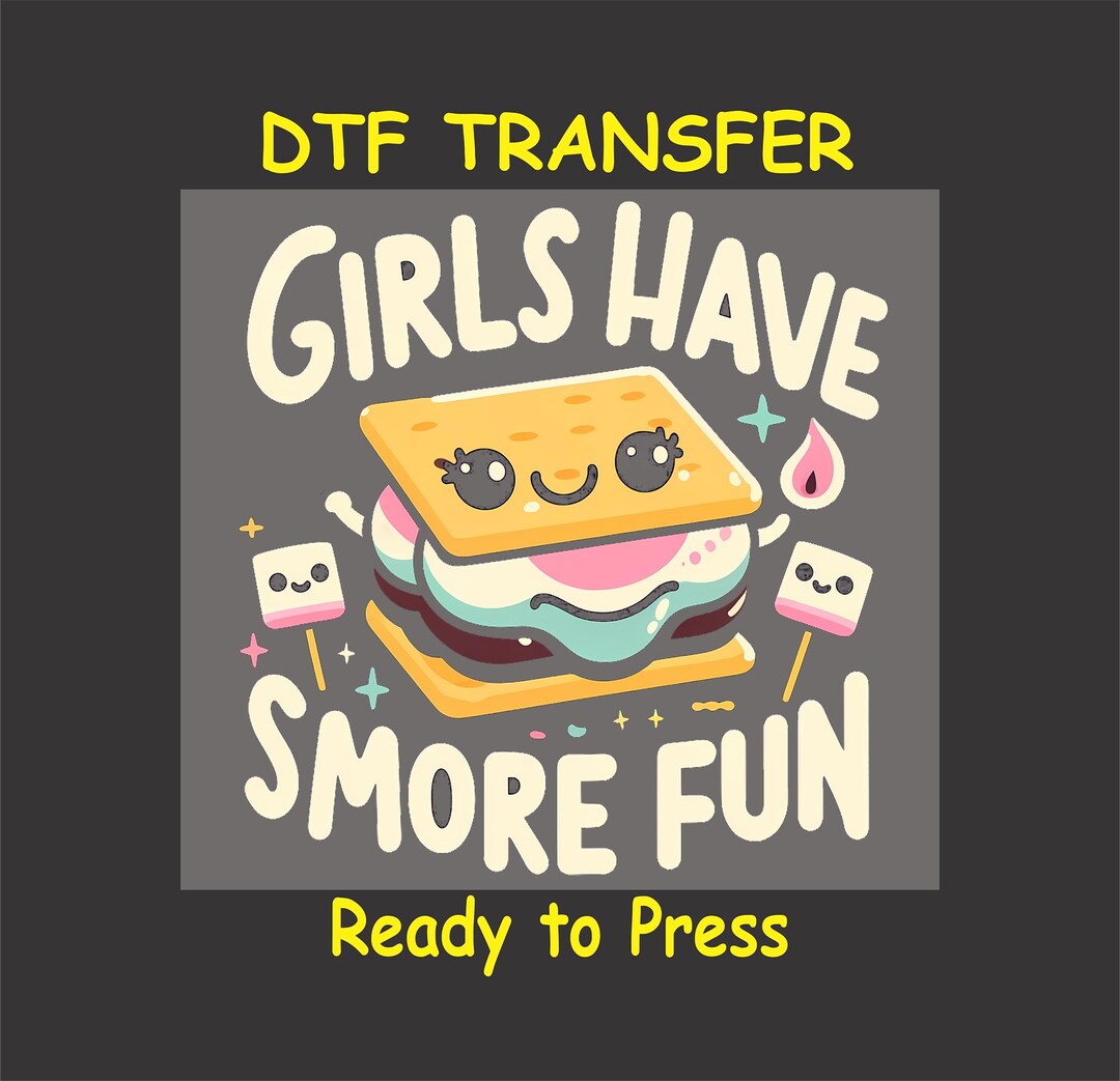 Camping DTF Transfer Iron on Heat Transfer - Girls Have S'more Fun DTF ...