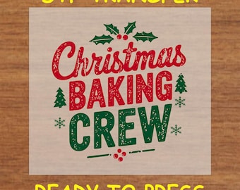 Christmas DTF Transfer Iron On Heat Transfer - Ready to Press Hot Peel, Christmas Baking Crew DTF Transfer - Holiday Baking Design