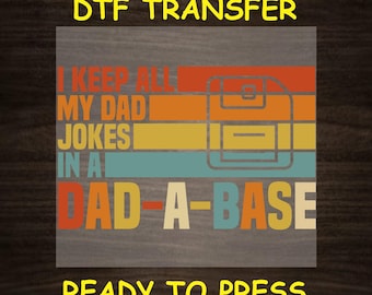 Dad DTF Transfer Iron On Heat Transfer - Ready to Press, Dad-A-Base DTF Transfer - Ready to Press Funny Dad Humor DIY Shirt
