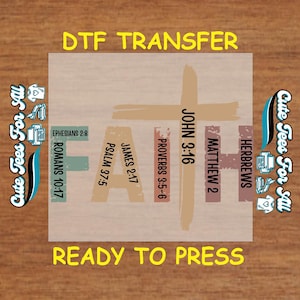 May include: A DTF transfer design with the word "FAITH" in various colors and fonts, with Bible verses and the text "READY TO PRESS". The design includes the text "Cute Tees For All".