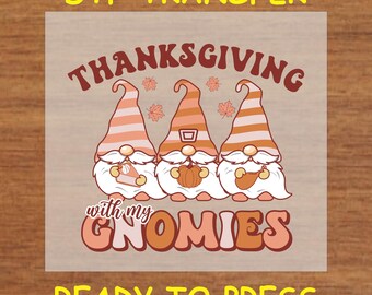 Thanksgiving DTF Transfer Iron On Heat Transfer - Ready to Press Hot Peel, Thanksgiving with My Gnomies Design