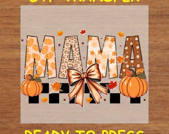Fall DTF Transfer Iron On Heat Transfer - Ready to Press Hot Peel, Fall Mama Design