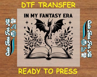 Book Lover DTF Transfer Iron On Heat Transfer - In My Fantasy Era DTF Transfer - Ready to Press for DIY Book Lover Shirts