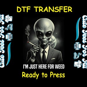 Funny DTF Transfer Iron On Heat Transfer - Ready to Press, Alien Smoking DTF Transfer - Ready to Press Cannabis DIY