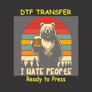 Camping DTF Transfer Iron On Heat Transfer - I Hate People DTF Transfer- Ready to Press Retro Beer And Beer Graphic for DIY Camping Shirt