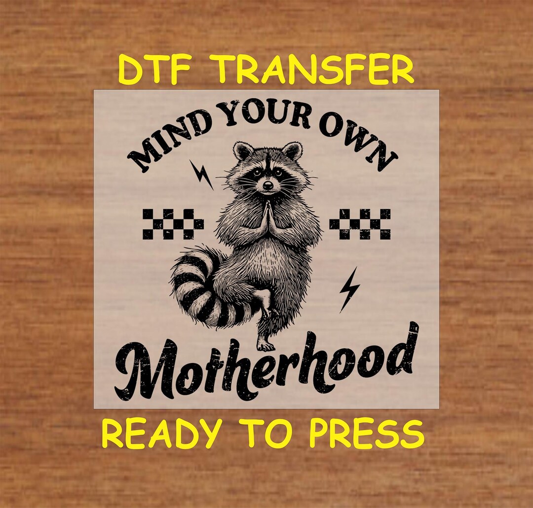 Mom DTF Transfer Iron on Heat Transfer - Ready to Press, Mind Your Own ...