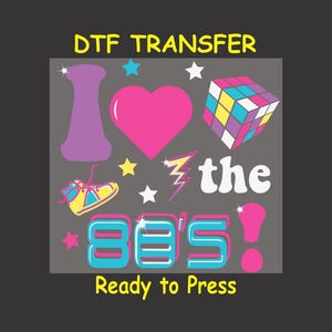 Retro 80s & 90s DTF Transfer Iron On Heat Transfer - Ready to Press, &quot;I Love the 80s&quot; Retro 80s And 90s Design Hot Peel Transfer DIY Shirt