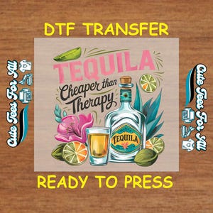 Summer DTF Transfer Iron On Heat Transfer - Ready to Press, Tequila Cheaper Than Therapy DTF Transfer - Ready to Press for DIY Summer Shirts