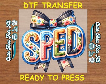 Special Education DTF Transfer – Sped Bow Design Iron On Heat Transfer Decal Ready to Press DTF for DIY Teacher Shirts