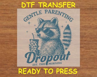 Mom DTF Transfer Iron On Heat Transfer - Ready to Press, Gentle Parenting Dropout DTF Transfer - Ready to Press Funny Mom DIY Shirt