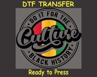 Könnte beinhalten: Ein schwarzes und weißes kreisförmiges Design mit dem Text "Do It For The Culture Black History" und einem rot-gelb-grünen gestreiften Hintergrund. Der Text "DTF Transfer Ready to Press" befindet sich unterhalb des Kreises.