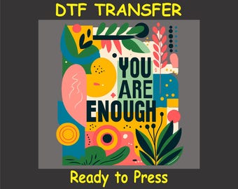 Mental Health Awareness DTF Transfer Iron On Heat Transfer - Ready to Press, You Are Enough DTF Transfer - Ready to Press DIY Shirt