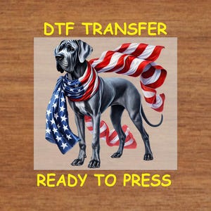 4th Of July DTF Transfer Iron On Heat Transfer - Great Dane with American Flag DTF Transfer - Ready to Press for DIY Independence Day Shirt