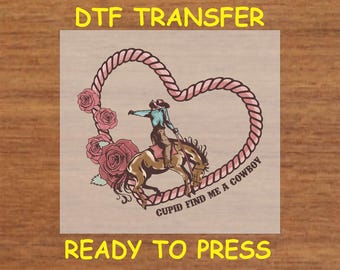 Valentines Day DTF Transfer Iron On Heat Transfer - Ready to Press, Cupid Find Me a Cowboy Valentine's Design Hot Peel Transfer DIY Shirt