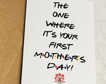 First Mother's Day Card, Mother's Day Card, The One Where, Friends Theme Greeting Card, Happy Mother's Day, Cute Card, Floral, Fun Card