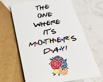 Mother's Day Card, Mother's Day, The One Where, Friends Theme Greeting Card, Cute Mother's Day Card, Floral, Fun Mother's Day Card, Friends