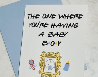 Friends Theme Card, Baby Shower Card, The One Where, Friends Theme Baby, Baby Boy, Baby Shower, New Baby, Friends Theme Greeting Card