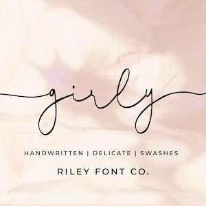 May include: A handwritten font called "girly" with the tagline "Handwritten | Delicate | Swashes" and the company name "Riley Font Co."