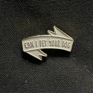 Can I Pet Your Dog pet lover enamel pin