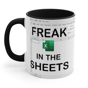 Freak In The Sheets Mug, Freak In The Sheets Excel, Excel Mug, Spreadsheet Mug, Excel Coffee Mug,Mugs Excel,Freak In The Sheets Mug Engineer