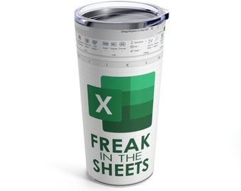 Freak In The Sheets Tumbler Travel Mug. Excel Spreadsheet Cup 20oz