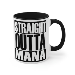 Straight Outta Mana Coffee Mug - WOW Gamer Gift