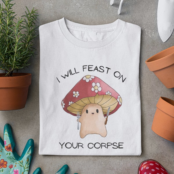 I Will Feast on Mushroom Shirt - Etsy