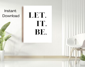 Elegant Wall Art - High-Quality Instant Download Digital Files for Stylish Home Decor | Premium Wall Art Prints | Let It Be