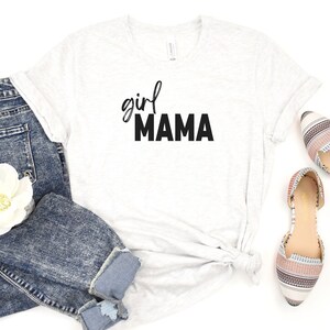 Girl Mama Shirt, Girl Mom Shirt, Girl Mama Gift, Mom Shirt, Mama Shirt, Trendy Mama Shirt, New Mama Shirt, Fun Mama Shirt, Mother&#39;s Day Gift